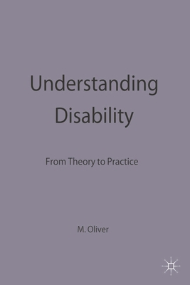 Understanding Disability: From Theory to Practice 0333599152 Book Cover