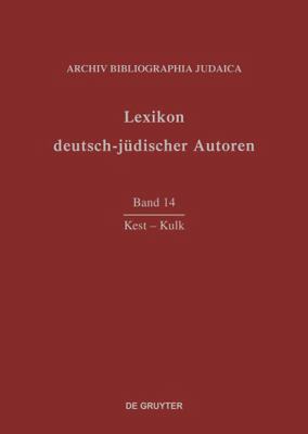 Lexikon deutsch-jüdischer Autoren: Vol 15: Kest... [German] 3598226942 Book Cover