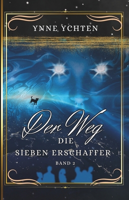 DER WEG 2.Teil: Die Sieben Erschaffer [German] B0C9SK1DQF Book Cover