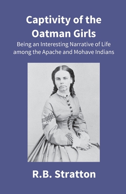 Captivity Of The Oatman Girls: Being An Interes... 9351285324 Book Cover