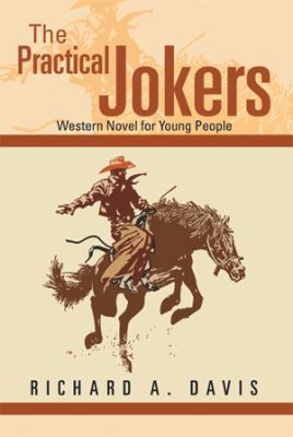 The Practical Jokers: Western Novel for Young P... 1499044925 Book Cover