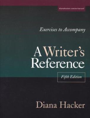 Exercises to Accompany A Writer's Reference: La... 0312402406 Book Cover