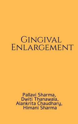 Gingival Enlargement: A handbook B0DBCZM6PY Book Cover