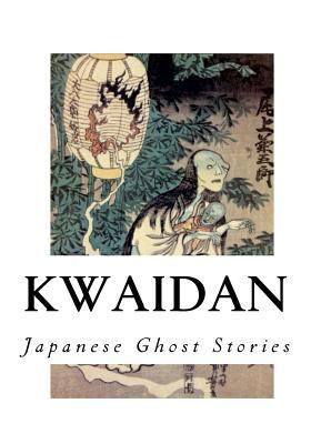 Kwaidan: Stories and Studies of Strange Things 1534689222 Book Cover