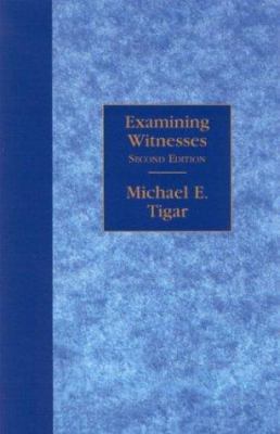 Examining Witnesses, Second Edition 1590312562 Book Cover