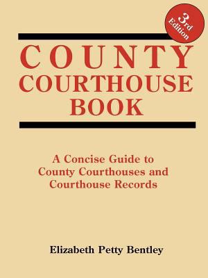 County Courthouse Book, 3rd Edition 0806317973 Book Cover