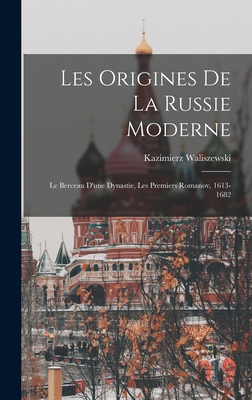 Les Origines De La Russie Moderne: Le Berceau D... [French] B0BMM8HMLJ Book Cover