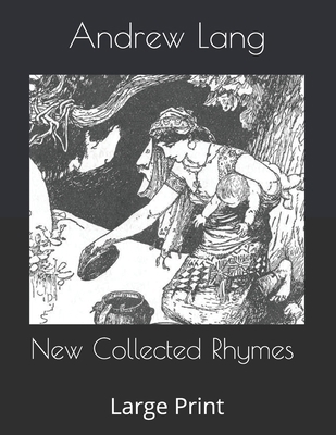New Collected Rhymes: Large Print B085RS9ML1 Book Cover