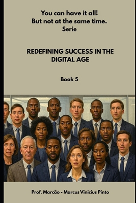 Redefining Success in the Digital Age B0F7GPG3DW Book Cover
