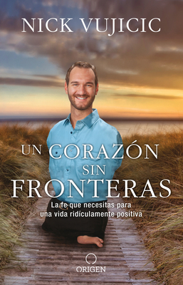 Un Corazón Sin Fronteras: La Fe Que Necesitas P... [Spanish] 1644730596 Book Cover