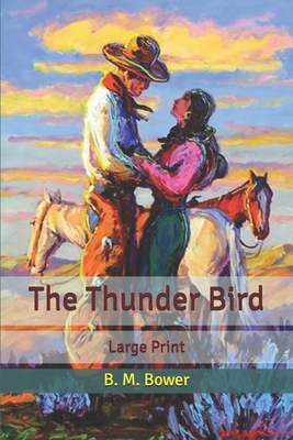 The Thunder Bird: Large Print B0851LS2GW Book Cover