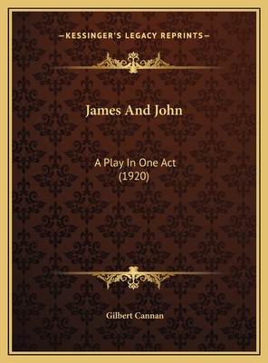 James And John: A Play In One Act (1920) 1169557953 Book Cover