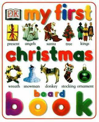 My First Christmas Board Book 0789447355 Book Cover