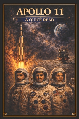 Apollo 11: A Quick Read B0D9DL6VZG Book Cover