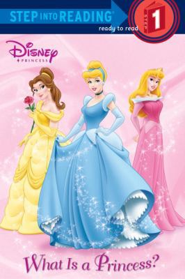 What Is a Princess? (Disney Princess) (Step int... 0736422382 Book Cover