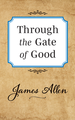 Through the Gate of Good 1722502460 Book Cover