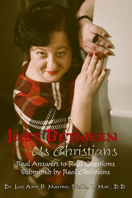 Just Between Us Christians: Real Answers to Rea... 1940197562 Book Cover