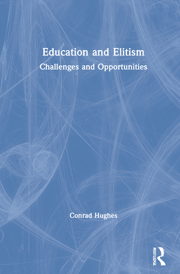 Education and Elitism: Challenges and Opportuni... 0367527863 Book Cover