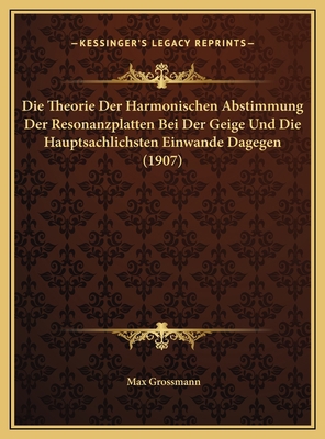 Die Theorie Der Harmonischen Abstimmung Der Res... [German] 1169485898 Book Cover