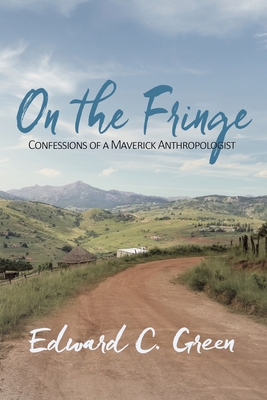 On the Fringe: Confessions of a Maverick Anthro... 1685132960 Book Cover