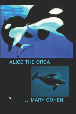 Alice the Orca 1096908379 Book Cover