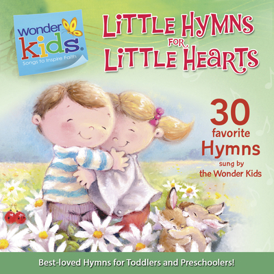 Little Hymns for Little Hearts (Wonder Kids: Mu... 1414396392 Book Cover