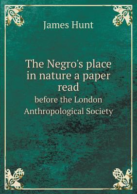 The Negro's place in nature a paper read before... 5518851847 Book Cover