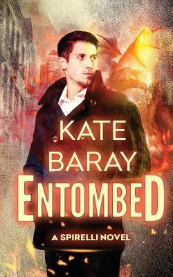 Entombed: A Spirelli Novel 1546968059 Book Cover