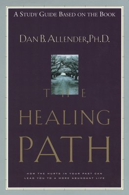 The Healing Path Study Guide: How the Hurts in ... 1578561566 Book Cover