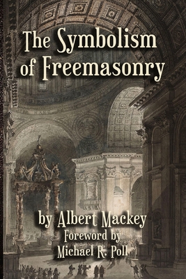 The Symbolism of Freemasonry 1613424019 Book Cover