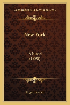New York: A Novel (1898) 1163909521 Book Cover