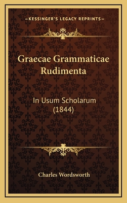 Graecae Grammaticae Rudimenta: In Usum Scholaru... [Latin] 1164745891 Book Cover