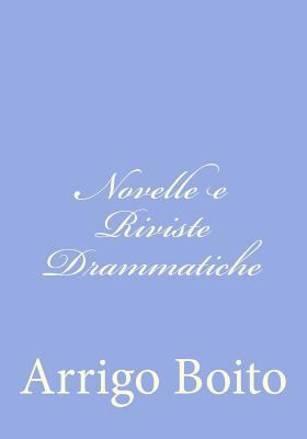 Novelle e Riviste Drammatiche [Italian] 1480151890 Book Cover