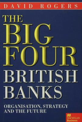 The Big Four British Banks: Organisation, Strat... 0333727622 Book Cover