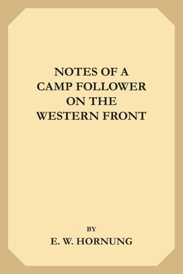 Notes of a Camp-Follower on the Western Front 1695353145 Book Cover