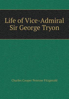 Life of Vice-Admiral Sir George Tryon 551859478X Book Cover