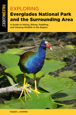 Exploring Everglades National Park and the Surr... 1493072781 Book Cover