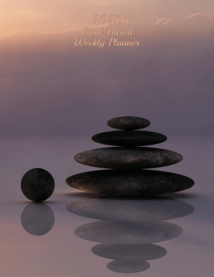 2020 Goal-Based Weekly Planner: Zen Harmony and... 1693414104 Book Cover