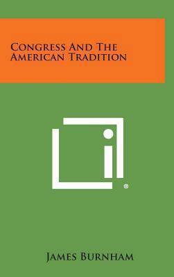 Congress and the American Tradition 1258850893 Book Cover