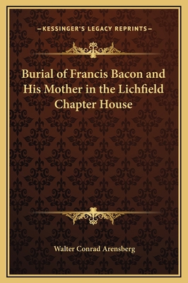 Burial of Francis Bacon and His Mother in the L... 1169215513 Book Cover