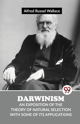 Darwinism An Exposition Of The Theory Of Natura... 935801976X Book Cover