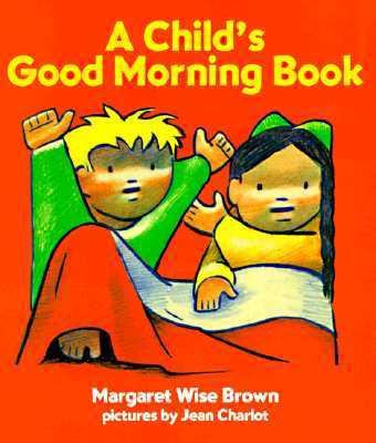 A Child's Good Morning Book 0694008826 Book Cover