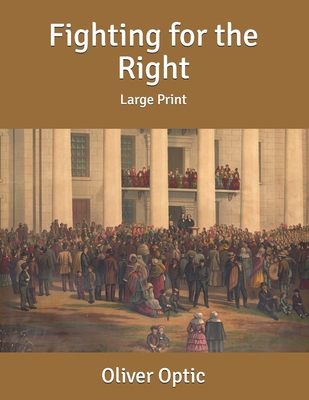 Fighting for the Right: Large Print B085HQFJKR Book Cover