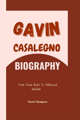 Gavin Casalegno Biography: From Texas Roots To ...            Book Cover