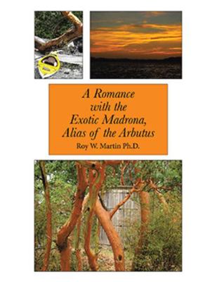 Hardcover Romance with the Exotic Madrona, Alias of the Arbutus Book