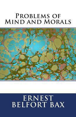 Problems of Mind and Morals 1463690320 Book Cover