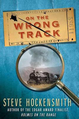 On the Wrong Track: A Holmes on the Range Myste... 0312372884 Book Cover
