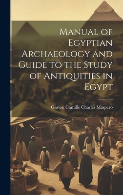 Manual of Egyptian Archaeology and Guide to the... 1019376643 Book Cover