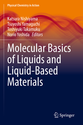 Molecular Basics of Liquids and Liquid-Based Ma... 9811653976 Book Cover