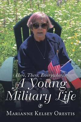 Here, There, Everywhere: a Young Military Life 1665540400 Book Cover
